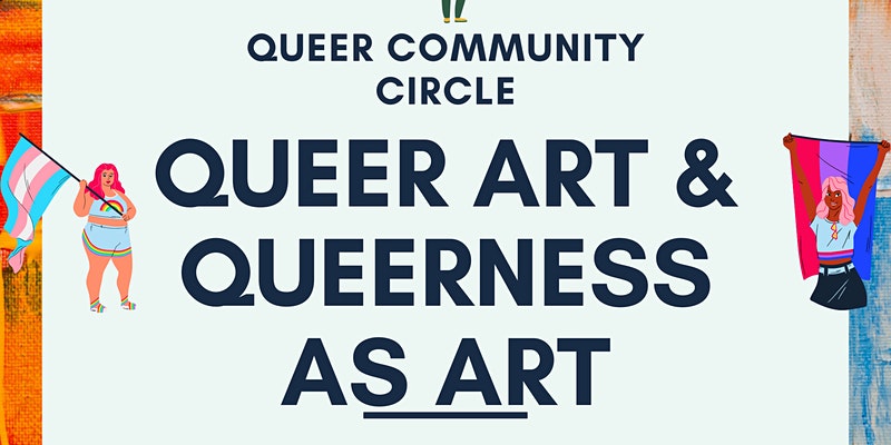 Queer Community Circle Queer Art and Queerness as Art | The Collective Rising Events