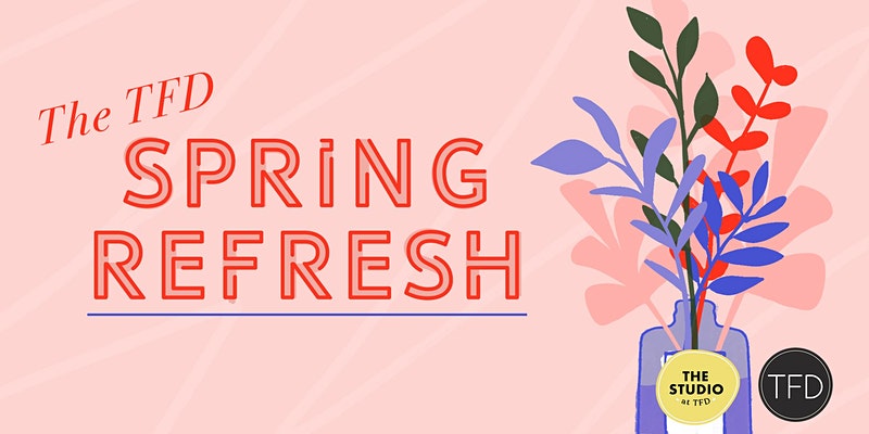 The TFD Spring Refresh | The Collective Rising Events