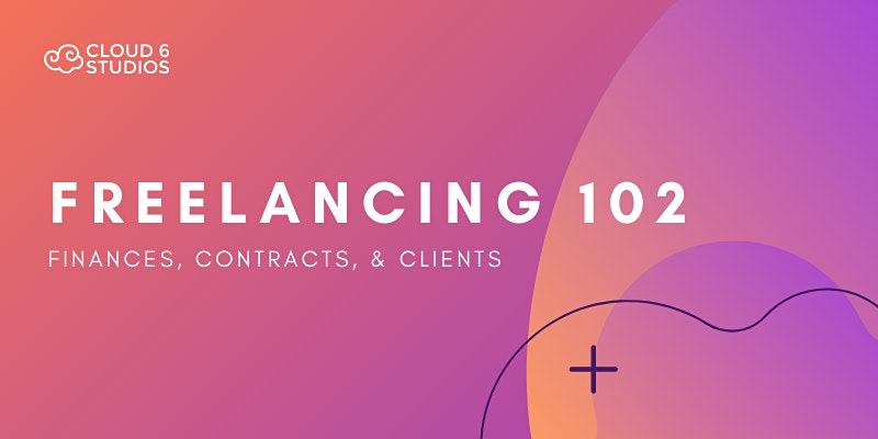 Freelancing 102 Finances, Contracts, and Clients | The Collective Rising Events