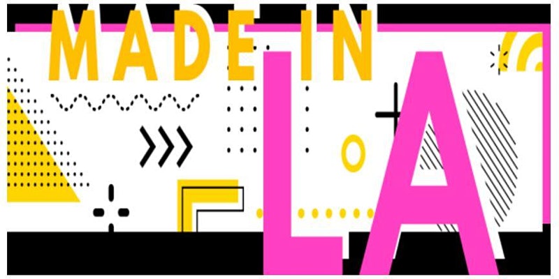 MADE in LA 7 Sessions (Fashion and Craft) | The Collective Rising Events