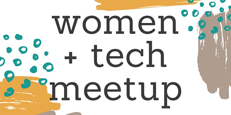 Women + Tech Meetup | The Collective Rising Events