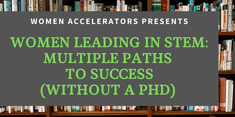 Women Leading in STEM - Multiple Paths to Success (Without a PhD) | The Collective Rising Events