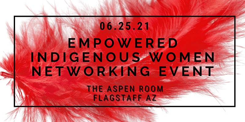Empowered Indigenous Women Networking Event | The Collective Rising Events